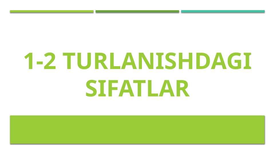 1 va 2 turlanishdagi sifatlar (lotin tili)