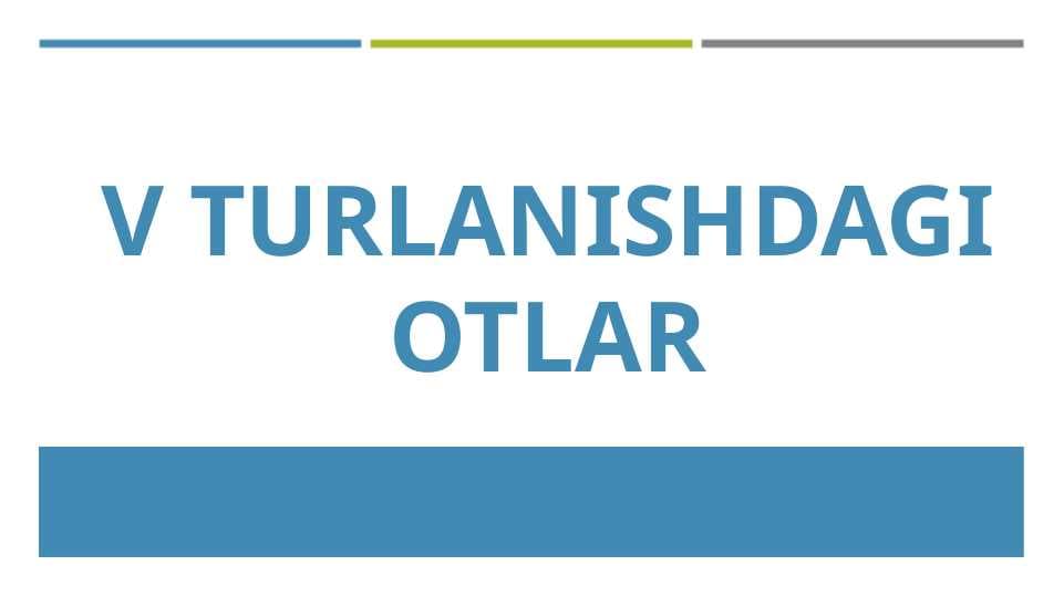 5- turlanishdagi otlar (lotin tili)