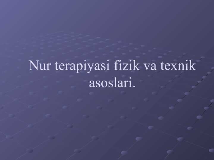 Nur terapiyasi fizik va texnik asoslari.