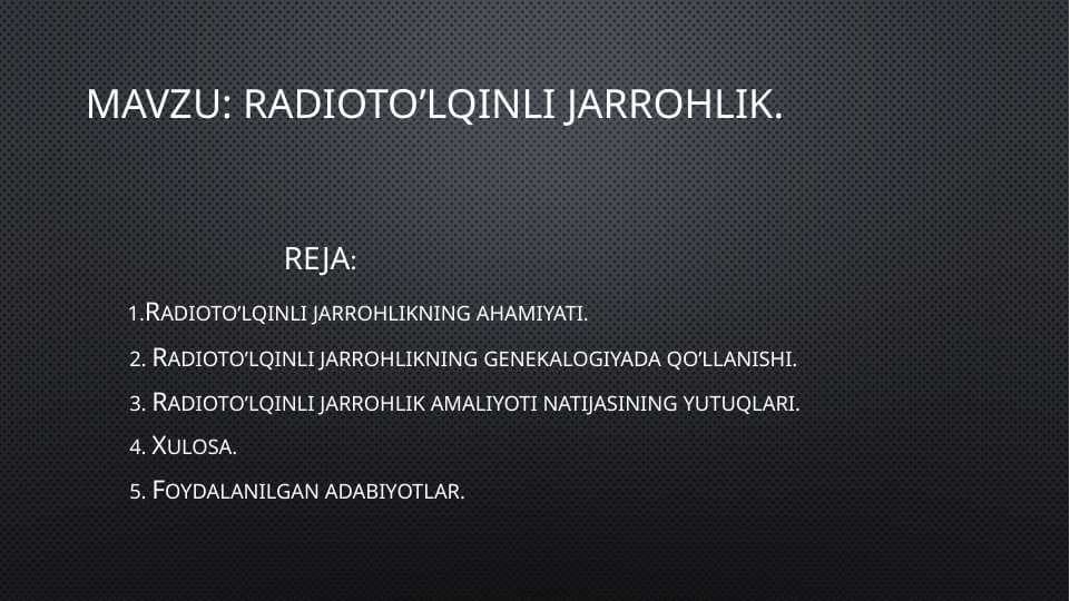MAVZU: Radioto’lqinli jarrohlik