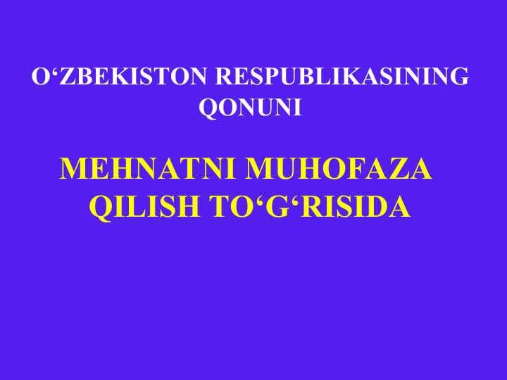 MEHNATNI MUHOFAZA  QILISH TO‘G‘RISIDA