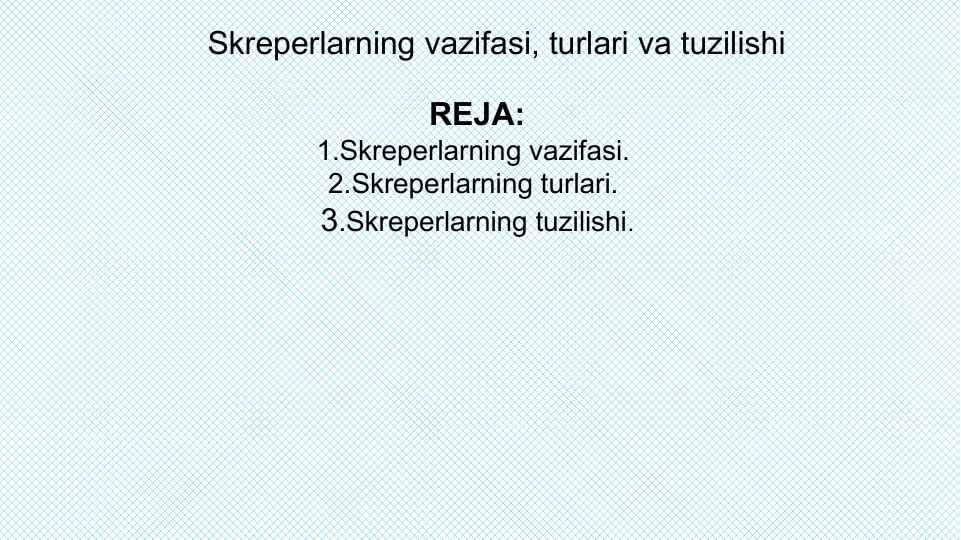 Skreperlarning vazifasi, turlari va tuzilishi