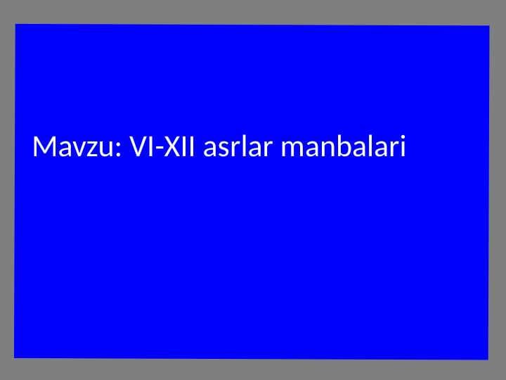 VI-XII asrlar manbalari