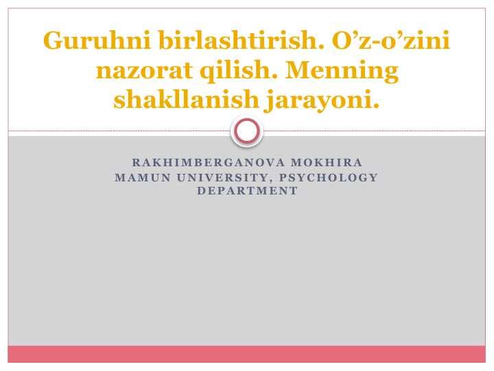 Guruhni birlashtirish. O'z-o'zini nazorat qilish. Menning shakllanish jarayoni.