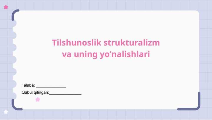 Tilshunoslik strukturalizm va uning yoʻnalishlari