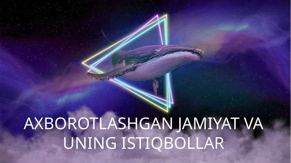 AXBOROTLASHGAN JAMIYAT VA UNING ISTIQBOLLAR