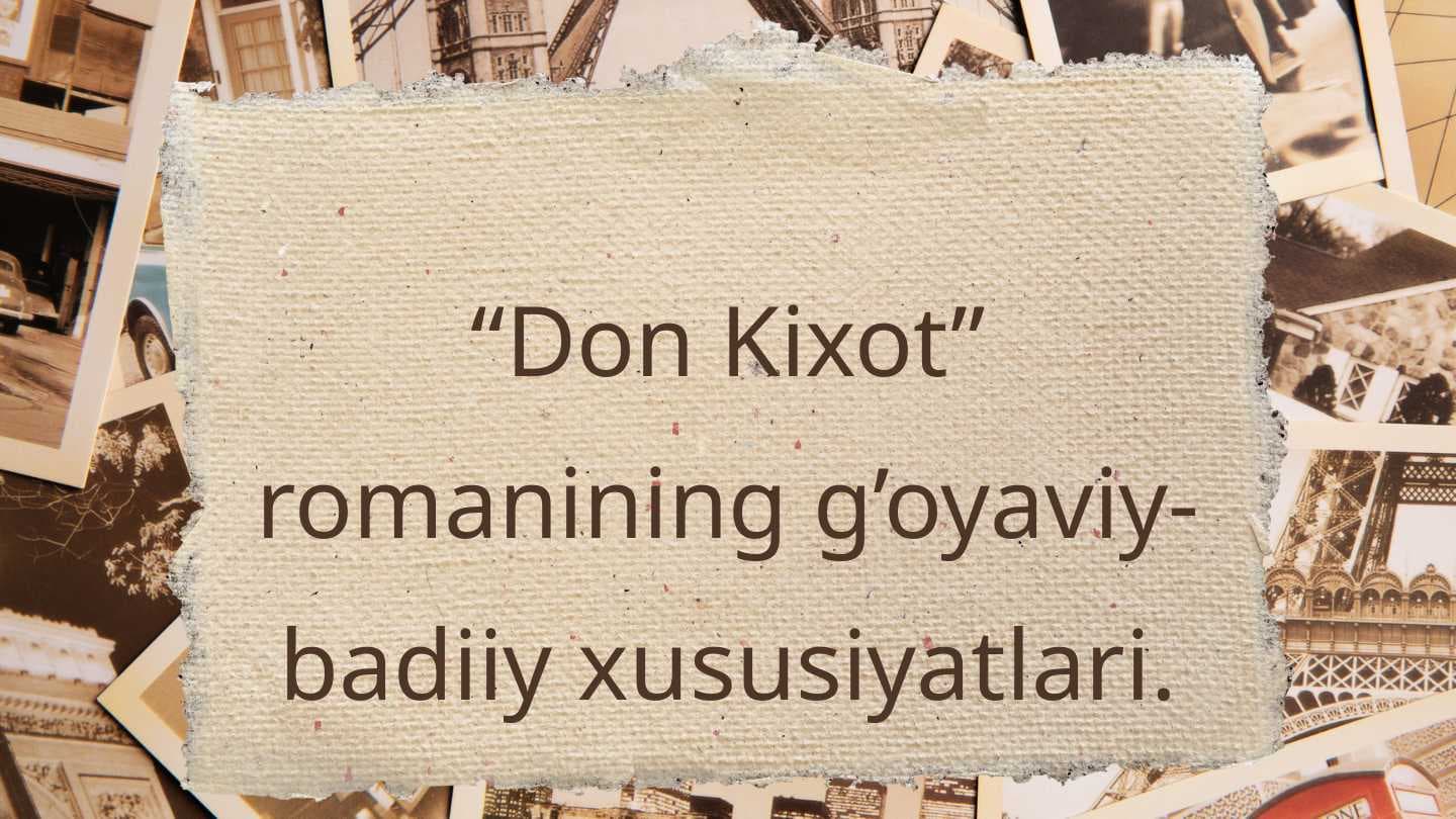 “Don Kixot” romanining g’oyaviy-badiiy xususiyatlari.