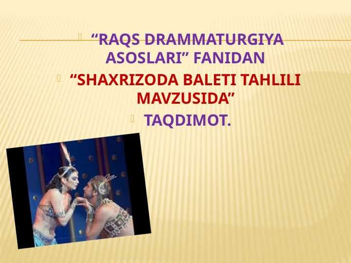 SHAXRIZODA BALETI TAHLILI  MAVZUSIDA