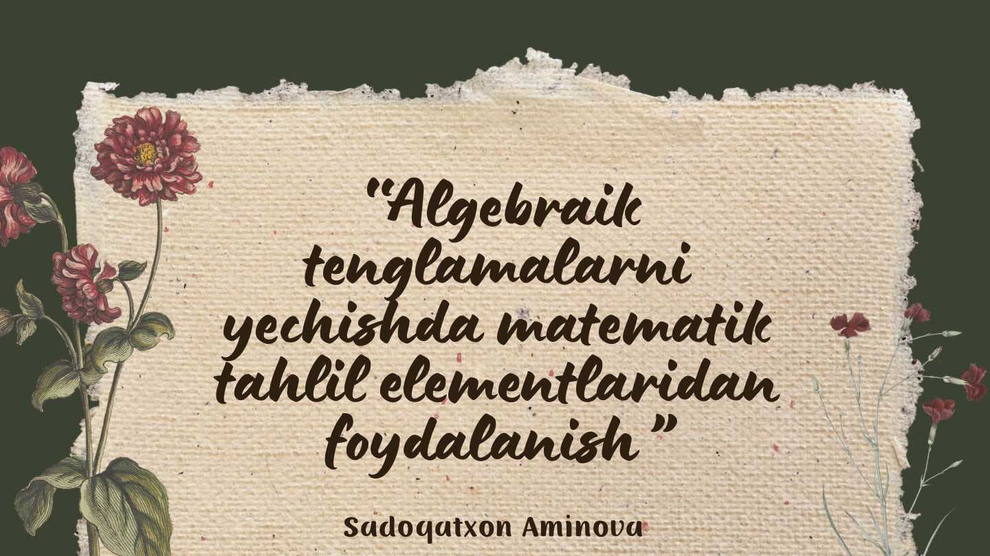Algebraik tenglamalarni yechishda matematik tahlil elementlaridan foydalanish