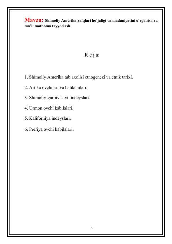 Shimoliy Amerika xalqlari ho‘jaligi va madaniyatini o‘rganish va ma’lumotnoma tayyorlash.