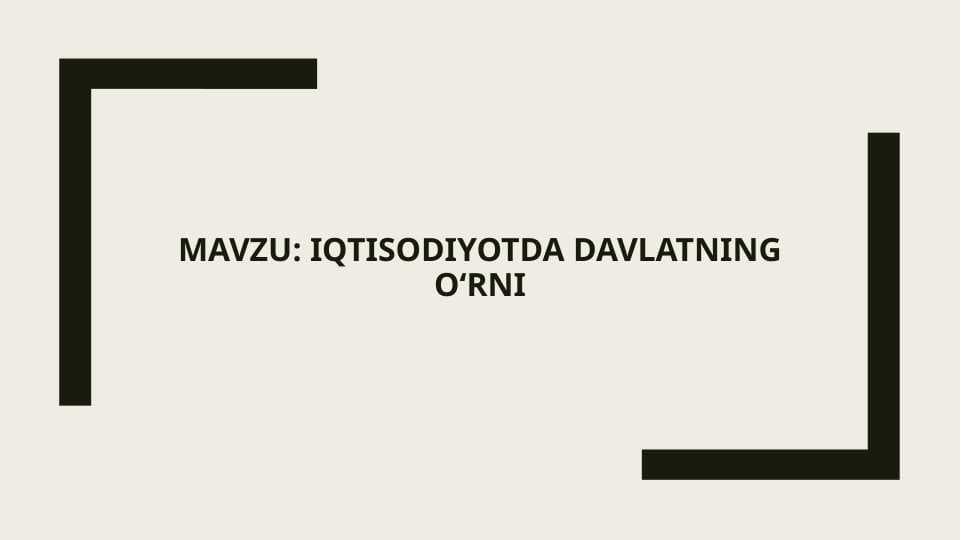 Iqtisodiyotda davlatning oʻrni
