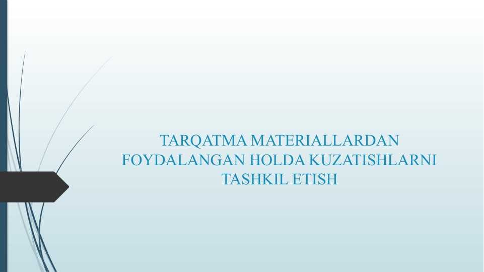 TARQATMA MATERIALLARDAN FOYDALANGAN HOLDA KUZATISHLARNI TASHKIL ETISH