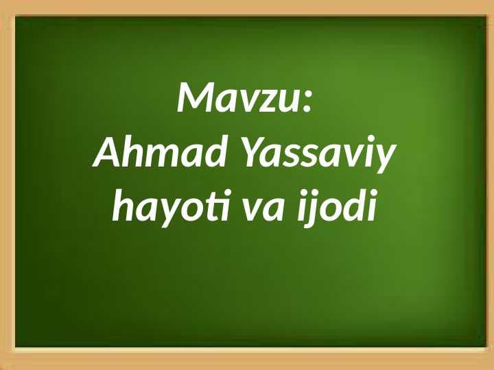 Ahmad Yassaviy hayoti va ijodi