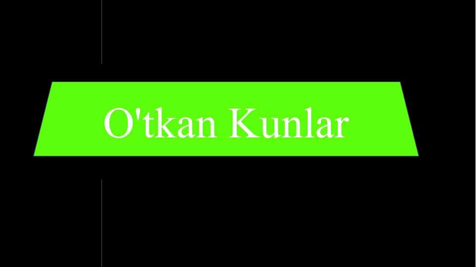 O'tkan Kunlar SLAYD