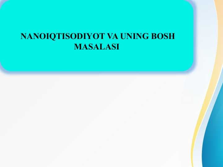 NANOIQTISODIYOT VA UNING BOSH MASALASI