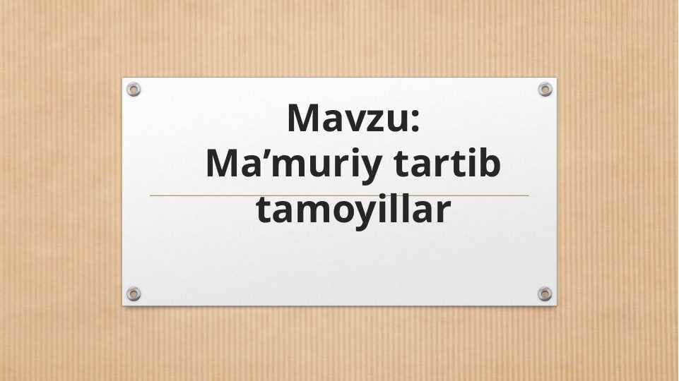 Ma’muriy tartib tamoyillar