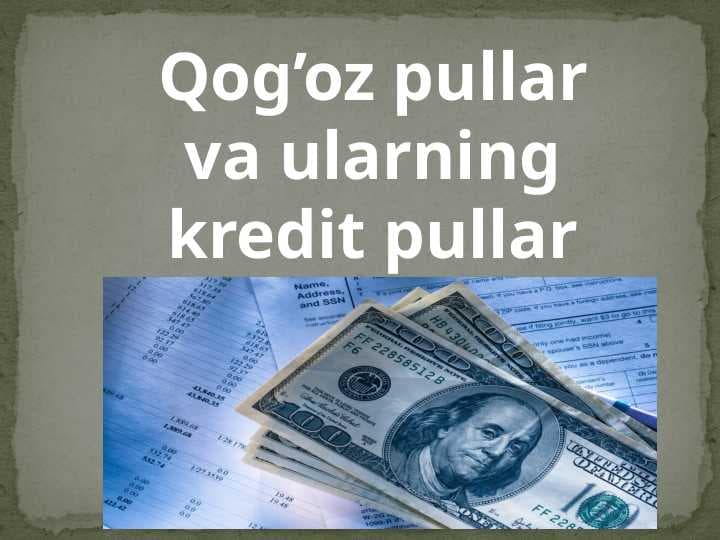 bank ishi Qog’oz pullar va ularning kredit pullar pptx
