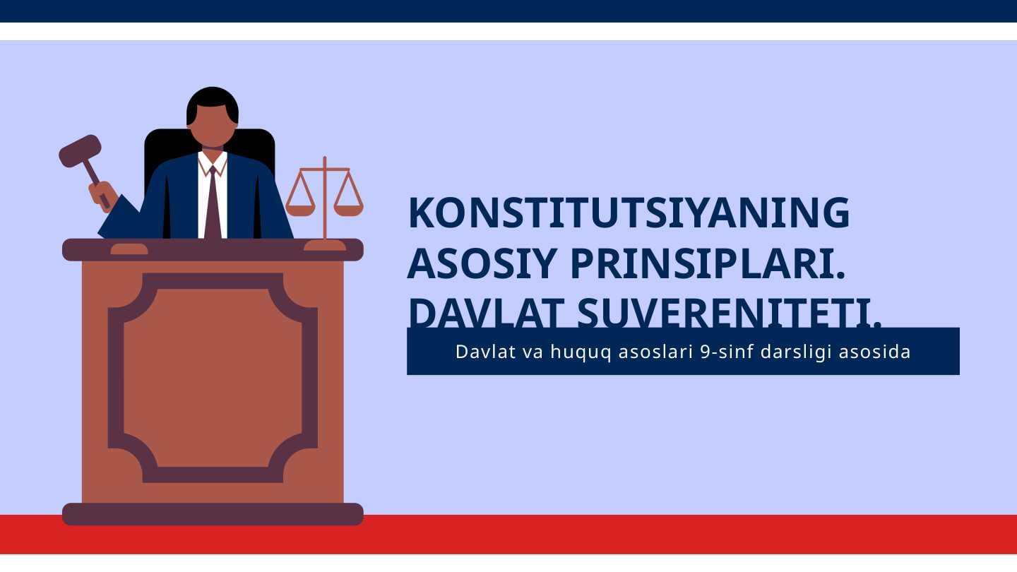 KONSTITUTSIYANING ASOSIY PRINSIPLARI. DAVLAT SUVERENITETI.