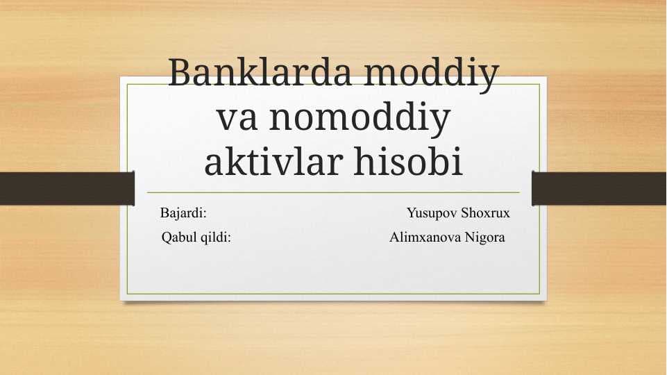 Banklarda moddiy va nomoddiy aktivlar hisobi
