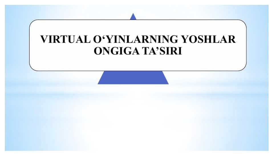 VIRTUAL O‘YINLARNING YOSHLAR  ONGIGA TA’SIRI