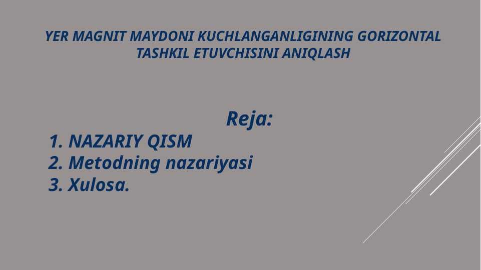 YER MAGNIT MAYDONI KUCHLANGANLIGINING GORIZONTAL TASHKIL ETUVCHISINI ANIQLASH