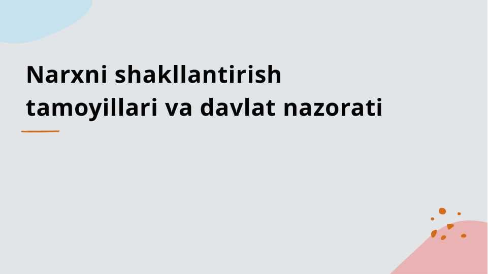 Narxni shakllantirish tamoyillari va davlat nazorati