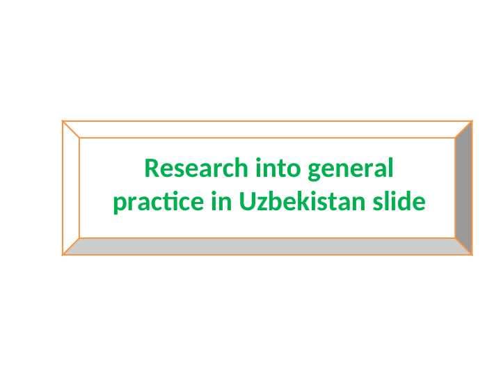Research into general practice in Uzbekistan slide