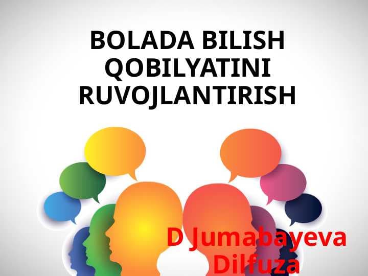 BOLADA BILISH QOBILYATINI RUVOJLANTIRISH