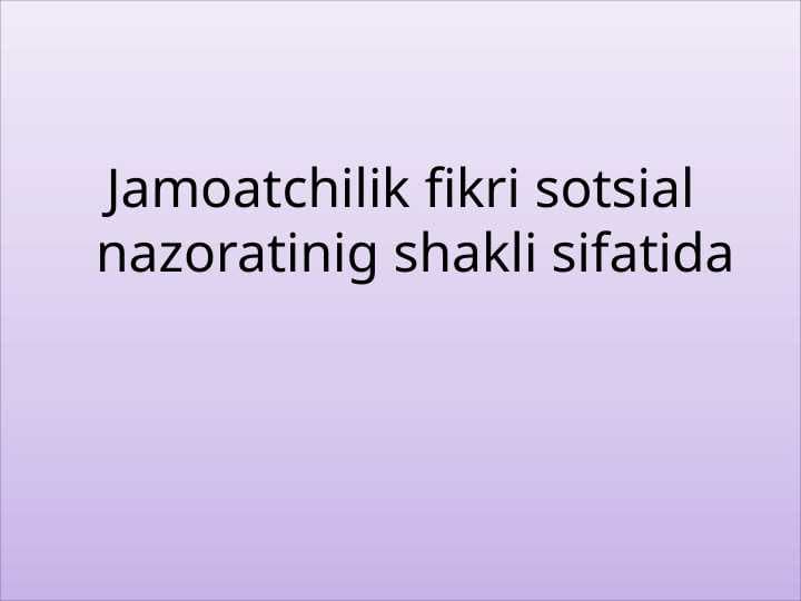 Jamoatchilik fikri sotsial nazoratinig shakli sifatida