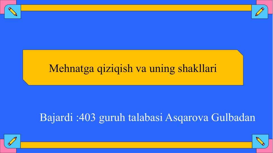 Mehnatga qiziqish va uning shakllari SLAYD