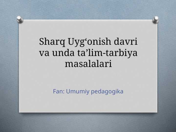 Sharq Uygʻonish davri va unda taʼlim-tarbiya masalalari