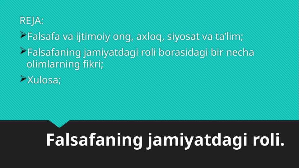 Falsafaning jamiyatdagi roli.