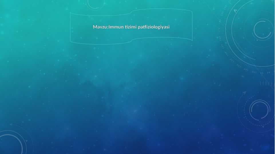Immun tizimi patfiziologiyasi