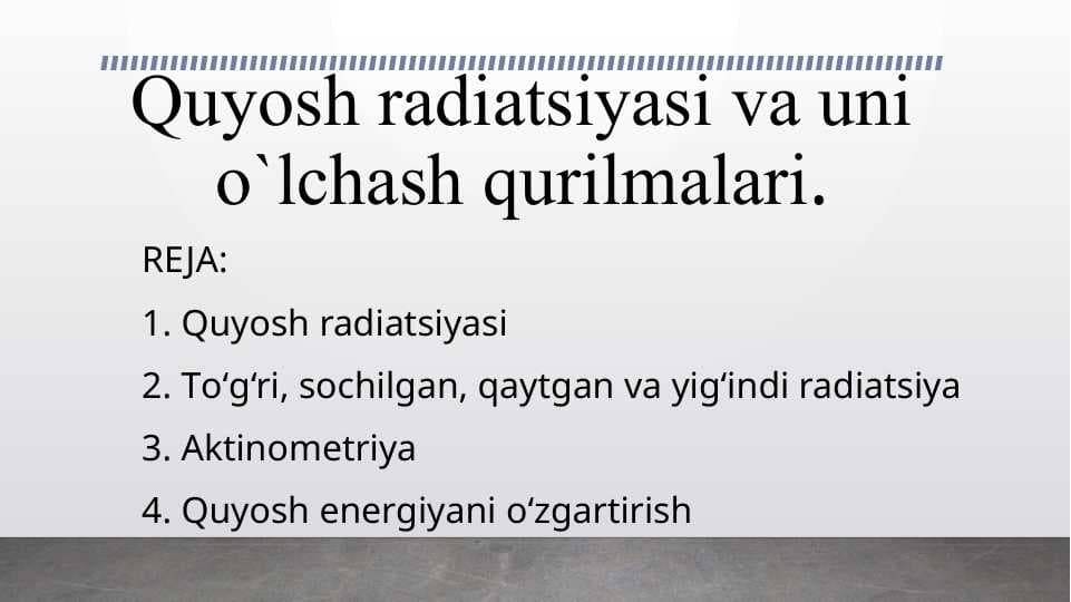 Quyosh radiatsiyasi va uni o`lchash qurilmalari