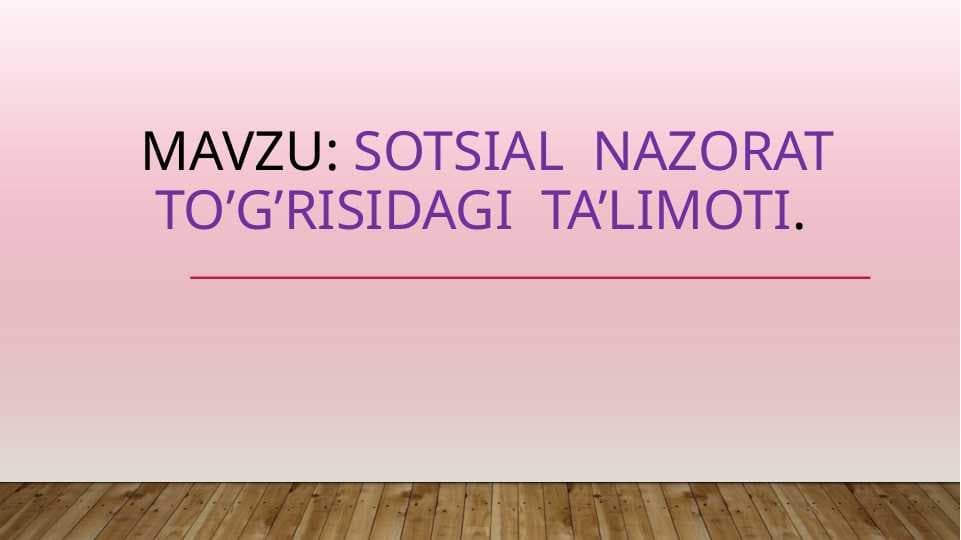 sotsial  nazorat  to’g’risidagi  ta’limoti