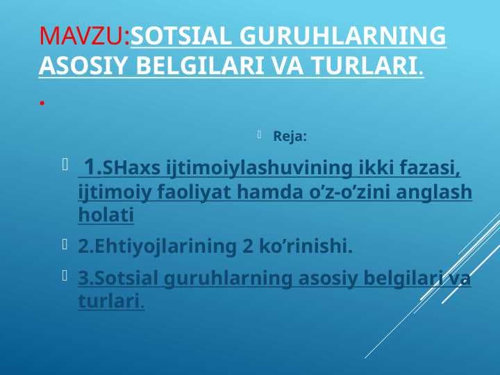 Sotsial guruhlarning asosiy belgilari va turlari