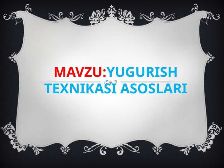 yugurish texnikasi asoslari