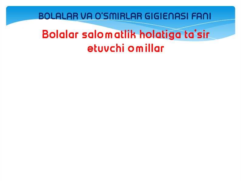 Bolalar salomatlik holatiga ta’sir etuvchi omillar