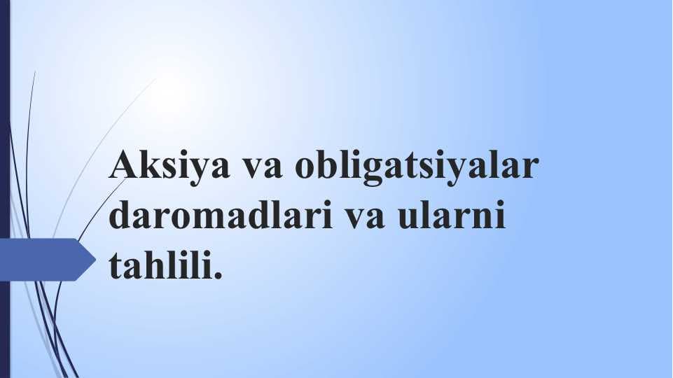 Aksiya va obligatsiyalar daromadlari va ularni tahlili
