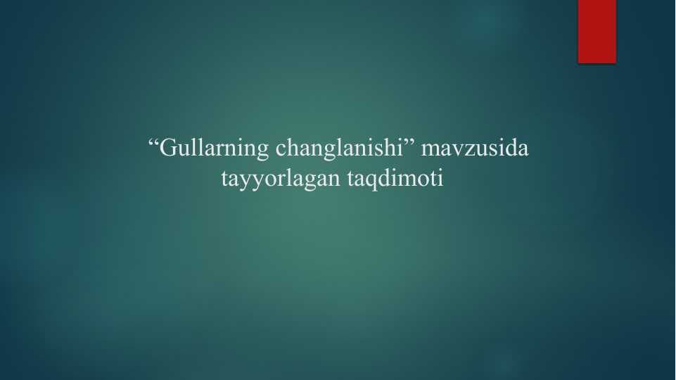 Gullarning changlanishi