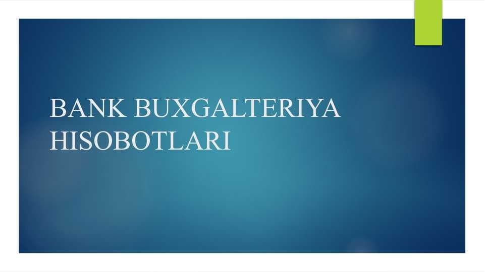 BANK BUXGALTERIYA HISOBOTLARI