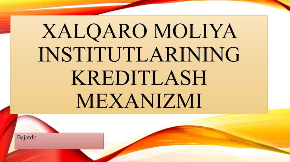 Xalqaro moliya institutlarining kreditlash mexanizmi