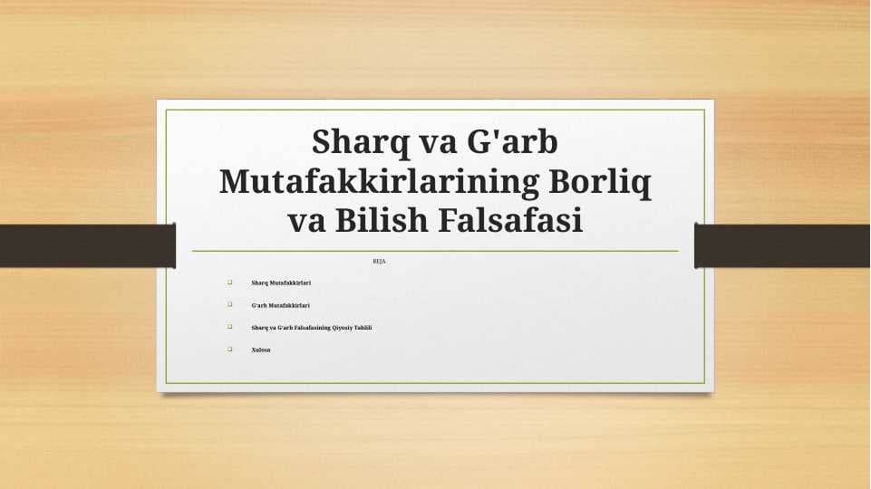 Sharq va G'arb Mutafakkirlarining Borliq va Bilish Falsafasi
