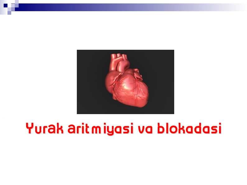 Yurаk аritmiyasi va blokadasi