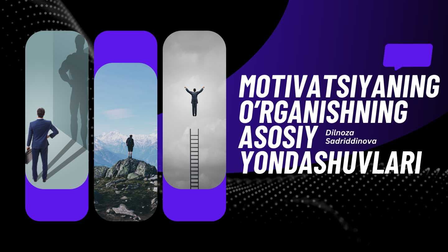 MOTIVATSIYANING O’RGANISHNING ASOSIY YONDASHUVLARI
