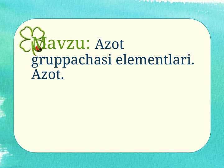 Azot gruppachasi elementlari. Azot