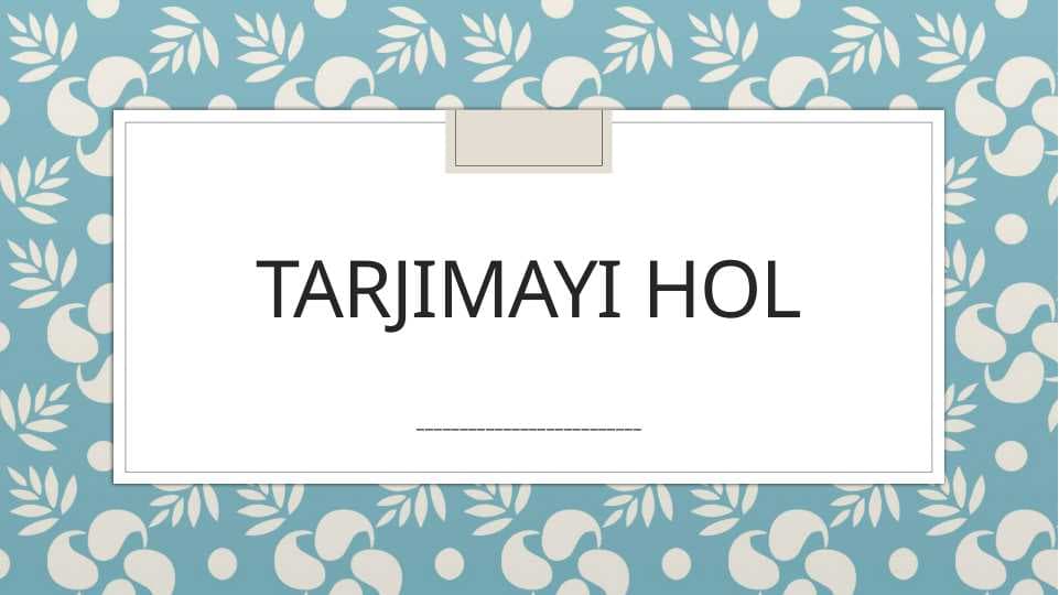 TARJIMAYI HOL