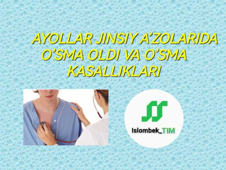 AYOLLAR JINSIY A’ZOLARIDA O’SMA OLDI VA O’SMA KASALLIKLARI