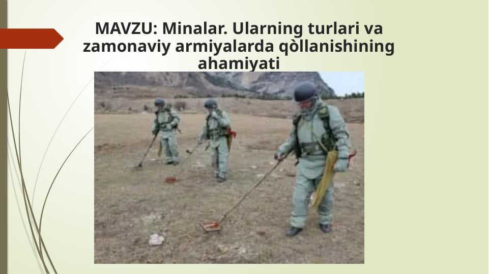 Minalar. Ularning turlari va zamonaviy armiyalarda qòllanishining ahamiyati