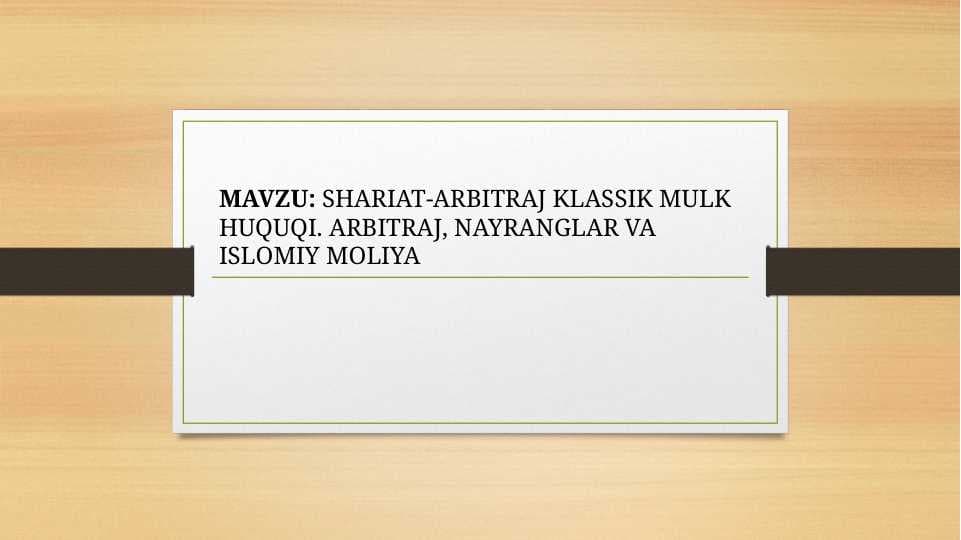 SHARIAT-ARBITRAJ KLASSIK MULK HUQUQI. ARBITRAJ, NAYRANGLAR VA ISLOMIY MOLIYA